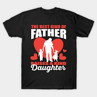 The Best Kind Of Father Raises A Kind Daughter T-Shirt